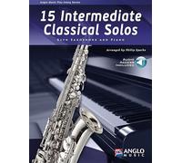 15 Intermediate Classical Solos. Saxophone Alto et Accomp.. Comprend Partie + Enregistrement(s) en ligne