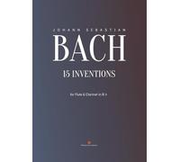 15 Inventions for Flute and Clarinet in B♭: Arrangement for flute and Clarinet