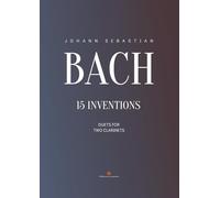 15 Inventions for two clarinets: Complete Edition for Clarinet