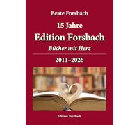 15 Jahre Edition Forsbach: Bücher mit Herz