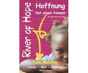 15 Jahre River of Hope: Hoffnung hat einen Namen - Tala Mosika