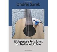 15 Japanese Folk Songs For Baritone Ukulele