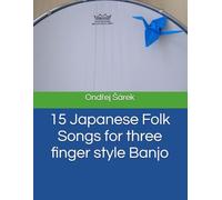 15 Japanese Folk Songs for three finger style Banjo
