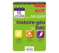 15 jours pour réussir l’histoire-géo au bac - Terminale - Nouveaux programmes - Stéphane Revert - Ellipses - broché - Scolaire / Universitaire