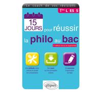 15 jours pour réussir la Philo au BAC - 3e édition revue et augmentée 3ème édition revue et augmentée - Caroline Sarroul - Ellipses - broché - Scolaire / Universitaire