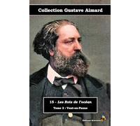 15 - Les Rois de l’océan - Tome 2 : Vent-en-Panne - Collection Gustave Aimard - Éditions Ararauna: Texte intégral