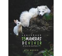 15 Maneras De Vivir - Coachbook: El Arte de ManifestarTE