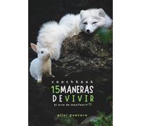 15 Maneras De Vivir - Coachbook: El Arte de ManifestarTE
