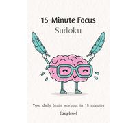 15-Minute Focus Sudoku: Your Daily Brain Workout in Just 15 Minutes | Easy Level