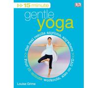 15 Minute Gentle Yoga: Get Real Results Anytime, Anywhere