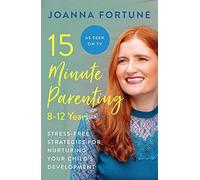 15-Minute Parenting: 8-12 Years
