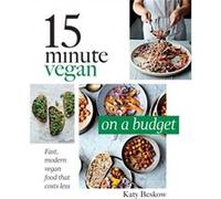 15 Minute Vegan On a Budget by Katy Beskow Inconnu (Auteur)