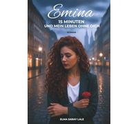 15 Minuten und mein Leben ohne dich: Band 1