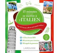 15 minutes par jour pour se mettre à l'italien: Une méthode efficace pour parler italien !
