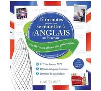 15 Minutes Par Jour Pour Se Remettre À L'anglais Au Bureau - Niveau Intermédiaire - Une Méthode Efficace Pour Parler Anglais ! (1 Cd Audio Mp3)