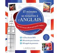 15 minutes par jour pour se remettre à l'anglais: Une méthode efficace pour parler anglais (acquérir le niveau B2)
