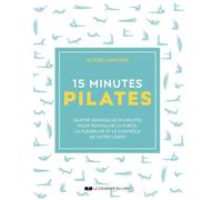 15 minutes Pilates - Alycea Ungaro - Courrier Du Livre - broché - Guide