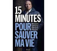 15 minutes pour sauver ma vie Mostafa Salhane (Auteur), Frédéric Ploquin (Auteur)