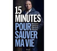 15 minutes pour sauver ma vie - Mostafa Salhane - Plon - broché - Essai