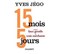 15 mois et 5 jours entre faux gentils et vrais méchants