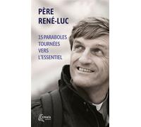 15 paraboles tournées vers l'essentiel - René-Luc - Ephata - Poche - Témoignage