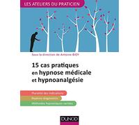 15 pratiques en hypnose médicale et hypnoanalgésie