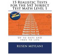 15 Realistic Tests For The Sat Subject Test Math Level 1: Up To Date And True To Life