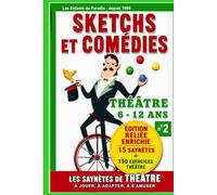 15 saynètes de théâtre pour enfants (6-12 ans): Textes courts et comiques à jouer en classe ou en atelier - 15 saynètes + plus de 150 exercices de ... orale et d'improvisation pour enfants