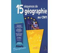 15 Séquences de géographie au CM1: Programmes 2008, Cycle 3