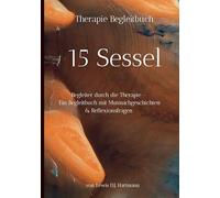 15 Sessel - Dein Therapie Begleitbuch durch die Sitzungen: Das Sitzungstagebuch mit Mutmachgeschichten und Reflektionsaufgaben