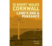 15 Short Walks In Cornwall: Land And #039;S End And Penzance