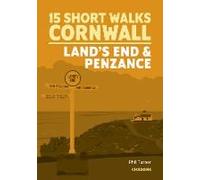 15 Short Walks In Cornwall: Land's End And Penzance
