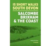15 Short Walks In South Devon - Salcombe, Brixham And The Coast