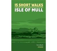 15 Short Walks on the Isle of Mull - Terry Marsh - Cicerone Press - Livre en Anglais - Paperback Terry MarshTerry Marsh (Auteur)