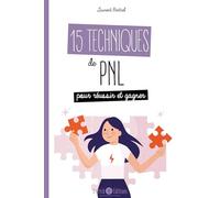 15 techniques de PNL pour réussir et gagner
