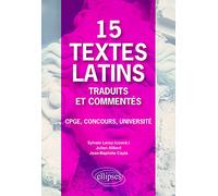 15 textes latins traduits et commentés. CPGE, Concours, Université.
