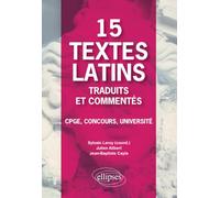 15 textes latins traduits et commentés. CPGE, Concours, Université.
