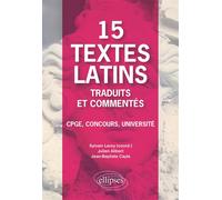 15 textes latins traduits et commentés. CPGE, Concours, Université. - Julien Alibert - Ellipses - broché - Manuel