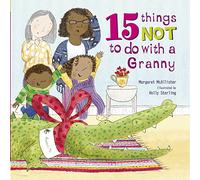 15 Things Not To Do With a Granny