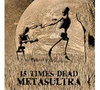 15 Times Dead - Metasultra [Import]