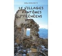 15 villages fantômes pyrénéens