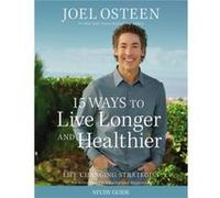 15 Ways to Live Longer and Healthier Study Guide by Joel Osteen Joel Osteen (Auteur)