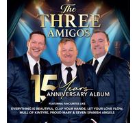 The Three Amigos - 15 Years Anniversary Album