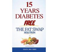 15 Years Diabetes Free: How I Reversed Type 2 Diabetes and Stayed Medication-Free for Over a Decade