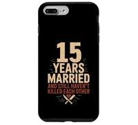 15 Years of Marriage & Still Haven't Killed Each Other Coque pour iPhone 7 Plus/8 Plus