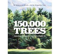 150,000 Trees: Growing a Memorial for 9/11's Flight 93