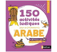 150 Activités Ludiques Pour Se (Re)Mettre À L'arabe - Initiation (20 Qr Code)