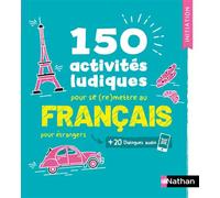 150 activités ludiques pour se (re)mettre au français - pour étrangers - Cahier d'activités - FLE Initiation