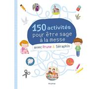 150 activités pour être sage à la messe avec Prune et Séraphin