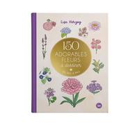 150 adorables fleurs à dessiner en pas à pas